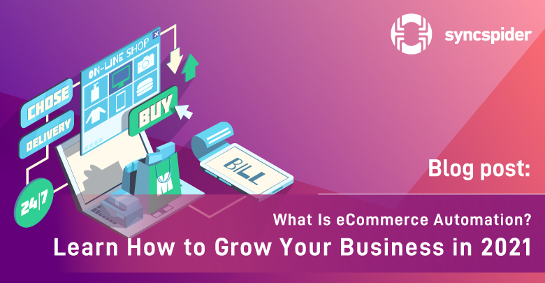 What Is eCommerce Automation? Learn How to Grow Your Business in 2021