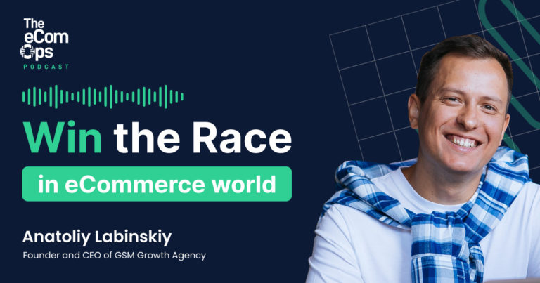 Anatoliy Labinskiy - win the race - ecom ops podcast