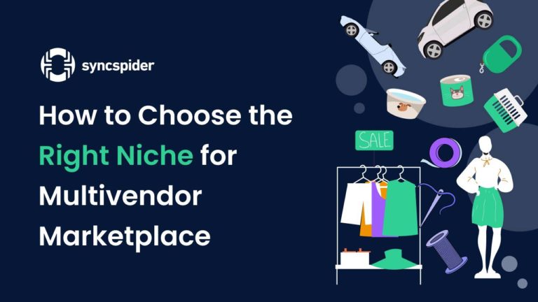 How to Choose the Right Niche for Multi vendor Marketplace - SyncSpider