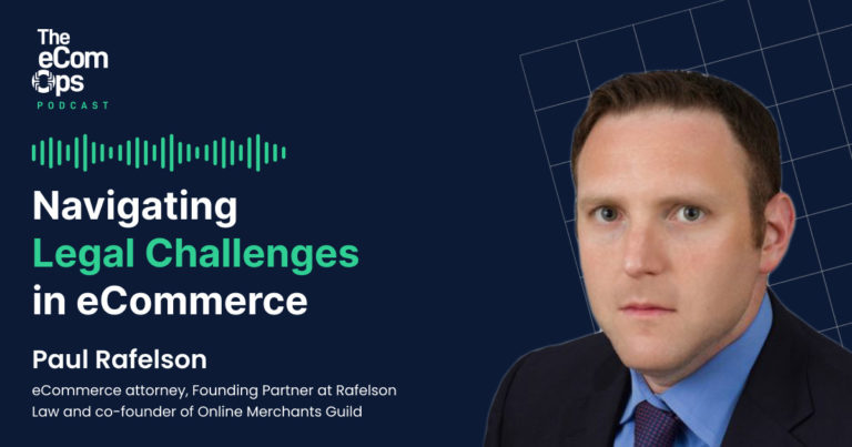 eCom Ops Podcast by SyncSpider - Navigating Legal Challenges in eCommerce with Paul Rafelson eCommerce attorney