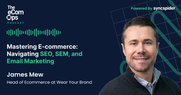 The eCom Ops Podcast, Episode 87, Mastering E-commerce: Navigating SEO, SEM, and Email Marketing with James Mew