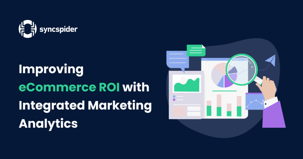 Improving eCommerce ROI with Integrated Marketing Analytics