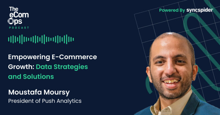 The eCom Ops Podcast, Empowering E-Commerce Growth: Data Strategies and Solutions, Moustafa Moursy, President of Push Analytics
