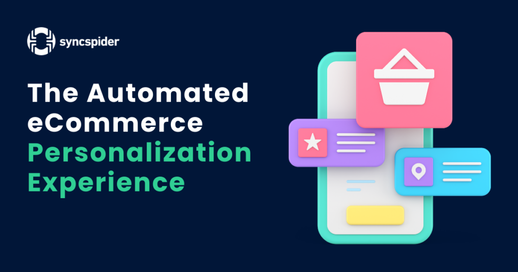 From Browsing to Buying: The Automated eCommerce Personalization Experience, SyncSpider Blog Post