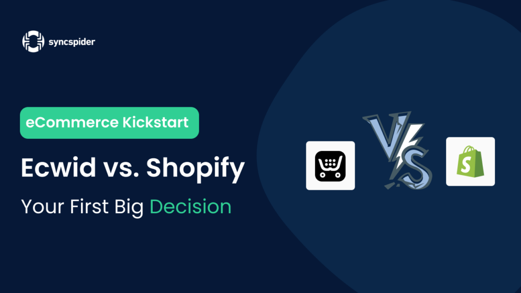 eCommerce Kickstart: Ecwid vs. Shopify - Your First Big Decision - SyncSpider