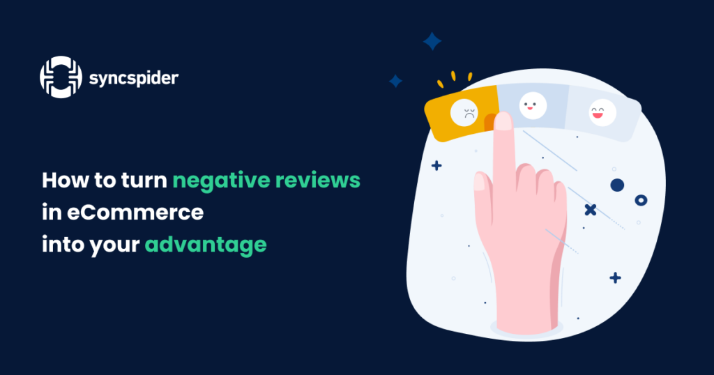 How to turn negative reviews in eCommerce into your advantage - SyncSpider