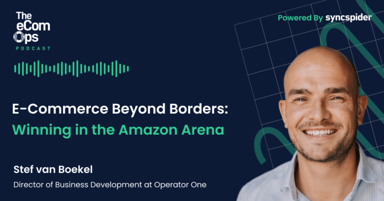 E-Commerce Beyond Borders: Winning in the Amazon Arena, Stef van Boekel, Director of Business Development at Operator One - eCom Ops Podcast