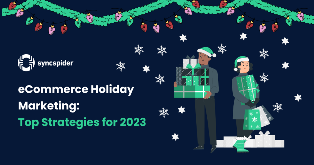 eCommerce Holiday Marketing: Top Strategies for 2023 - SyncSpider