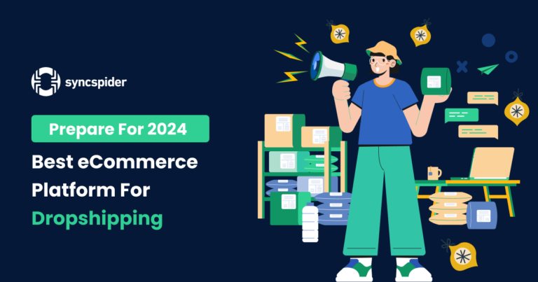 Best eCommerce Platform For Dropshipping: Prepare For 2024 - SyncSpider