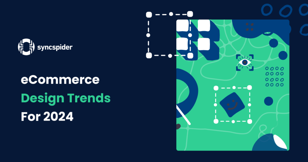 eCommerce Design Trends For 2024 - SyncSpider