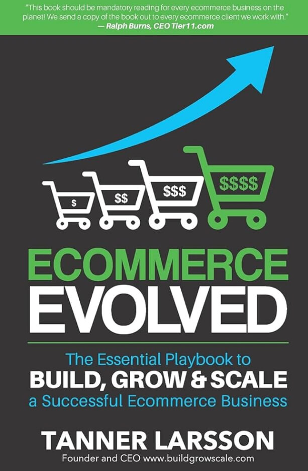 Screenshot of a book cover: Ecommerce Evolved: The Essential Playbook to Build, Grow & Scale a Successful Ecommerce Business 