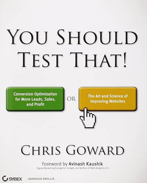 Screenshot of a book cover: You Should Test That: Conversion Optimization for More Leads, Sales and Profit or The Art and Science of Optimized Marketing