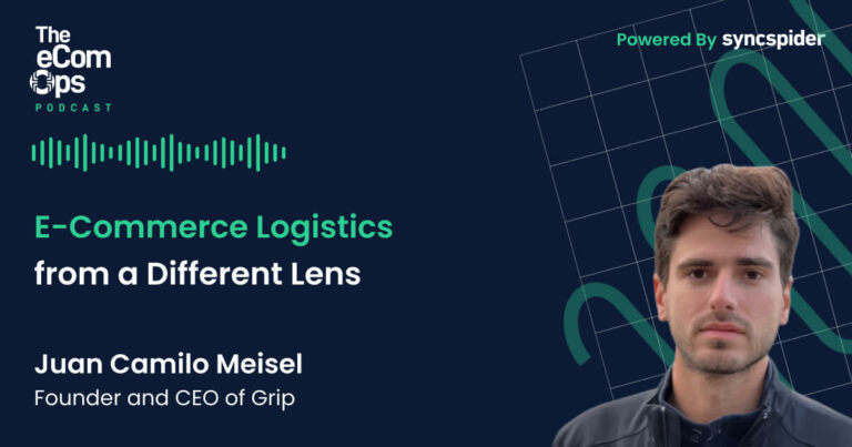 The eCom Ops Podcast - E-Commerce Logistics from a Different Lens with Juan Camilo Meisel, Founder and CEO of Grip