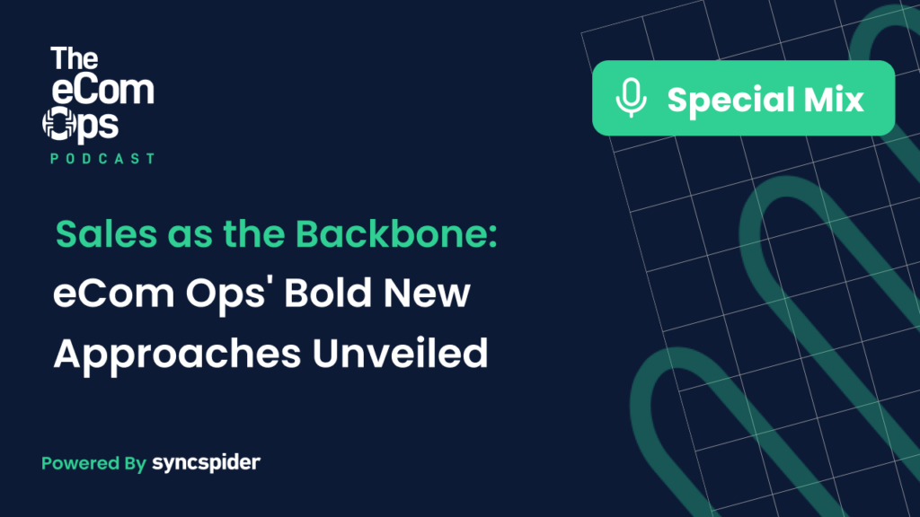 Sales as the Backbone: eCom Ops' Bold New Approaches Unveiled - The eCom Ops Podcast, Special Mix