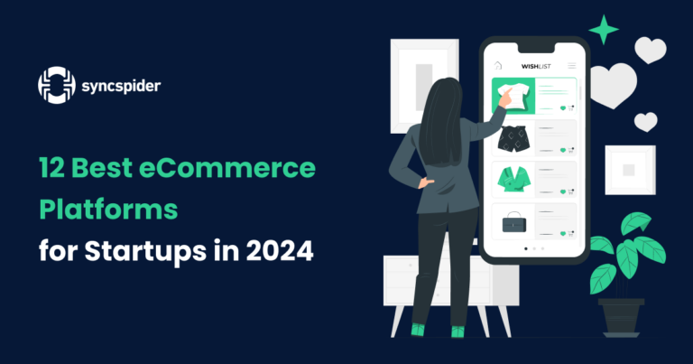Promotional graphic for SyncSpider highlighting '12 Best eCommerce Platforms for Startups in 2024' with an illustration of a person interacting with a giant smartphone screen displaying a wishlist of products.