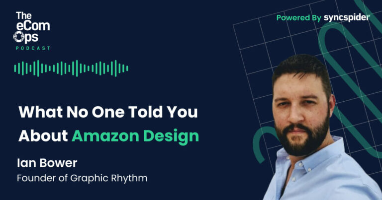 What No One Told You About Amazon Design - Ian Bower, founder of Graphic Rhythm, The eCom Ops Podcast