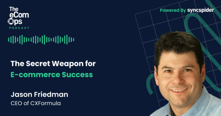 The Secret Weapon for E-commerce Success with Jason Friedman, CEO of CXFormula - eCom Ops Podcast