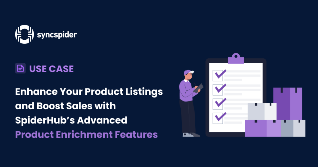 Use case: Enhance your product listings and boost sales with SpiderHub's advanced product enrichment features.