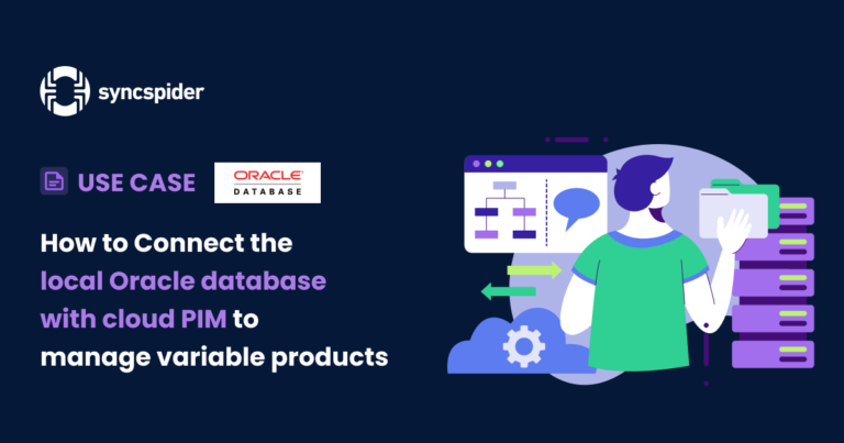USE CASE How to Connect the local Oracle database with cloud PIM to manage variable products