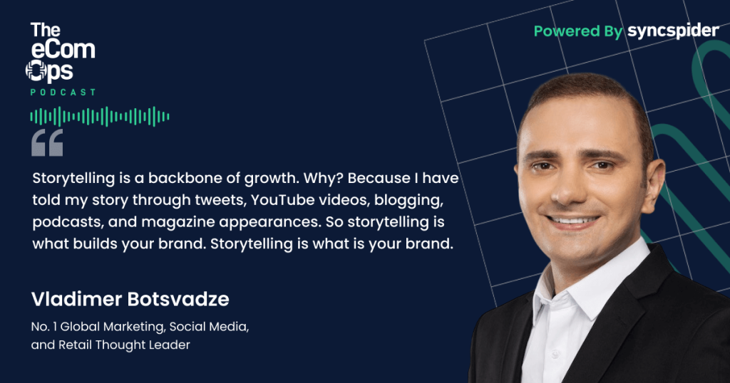 eCom Ops Podcast, Episode 120, Quote, Vladimer Botsvadze, No. 1 Global Marketing, Social Media, and Retail Thought Leader