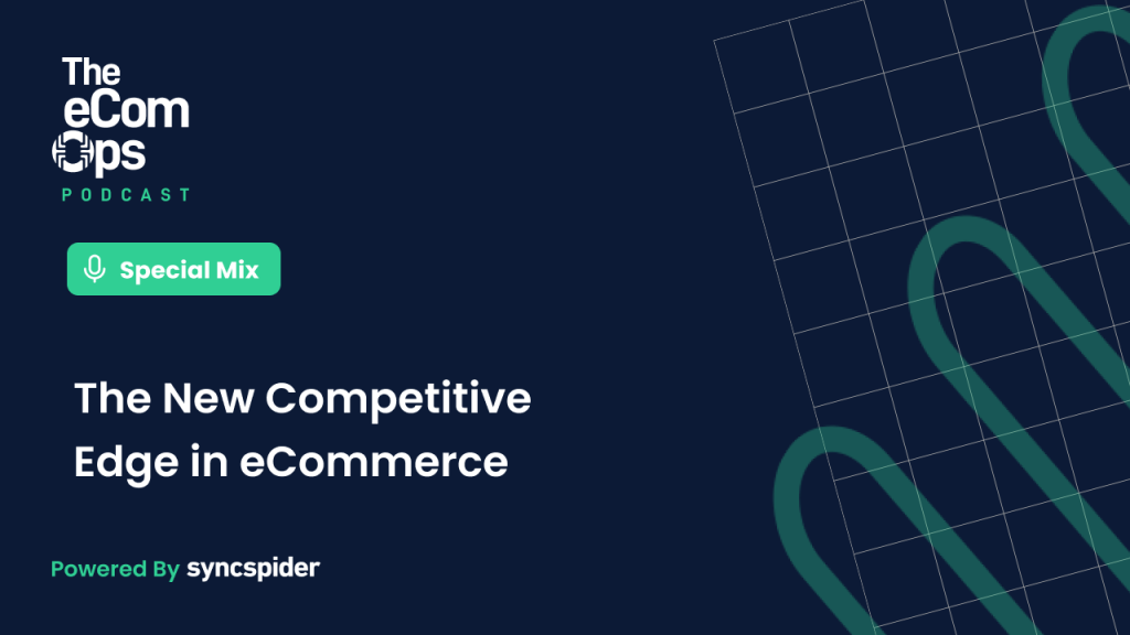The eCom Ops Podcast, Special Mix: The New Competitive Edge in eCommerce