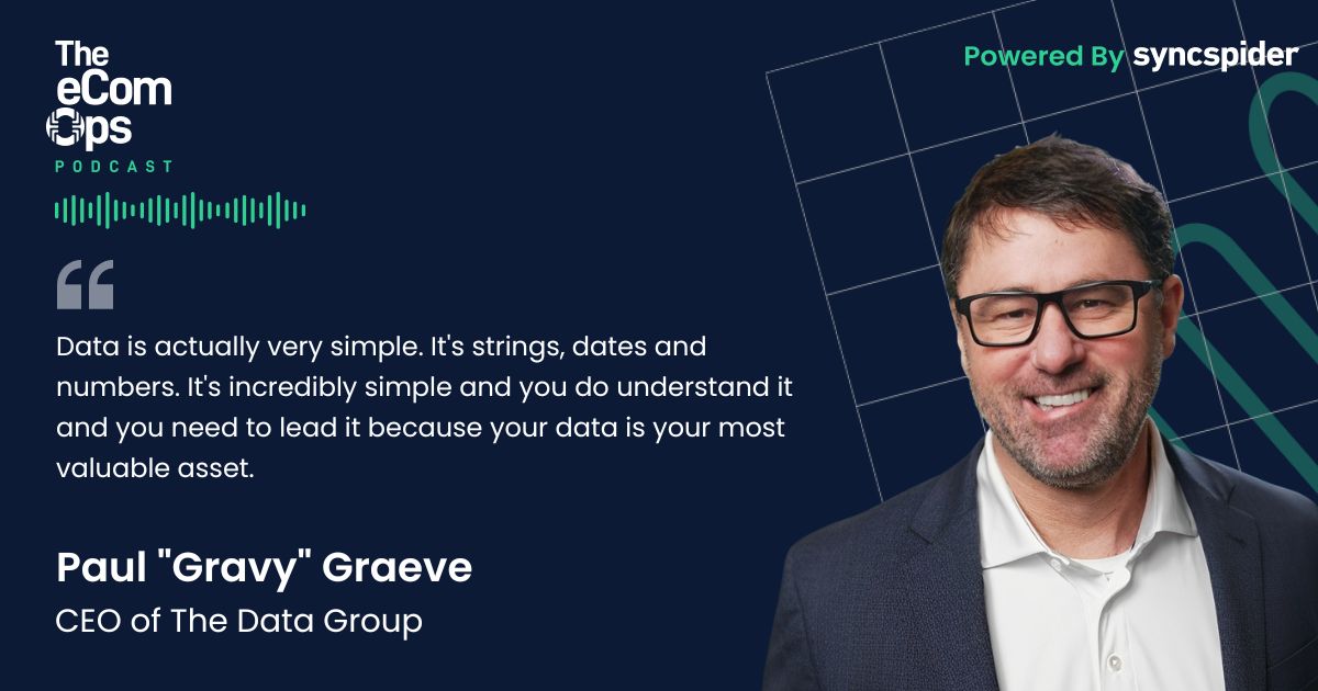 Ecom Ops Podcast Paul Gravy Graeve, CEO of The Data Group, Quote, Episode 134