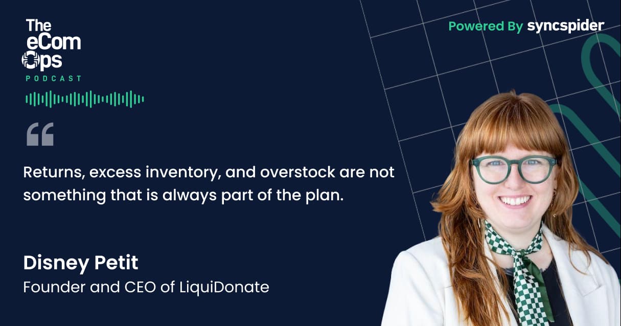 Quote by Disney Petit, CEO of LiquiDonate, on The eCom Ops Podcast: Returns, excess inventory, and overstock are not something that is always part of the plan.