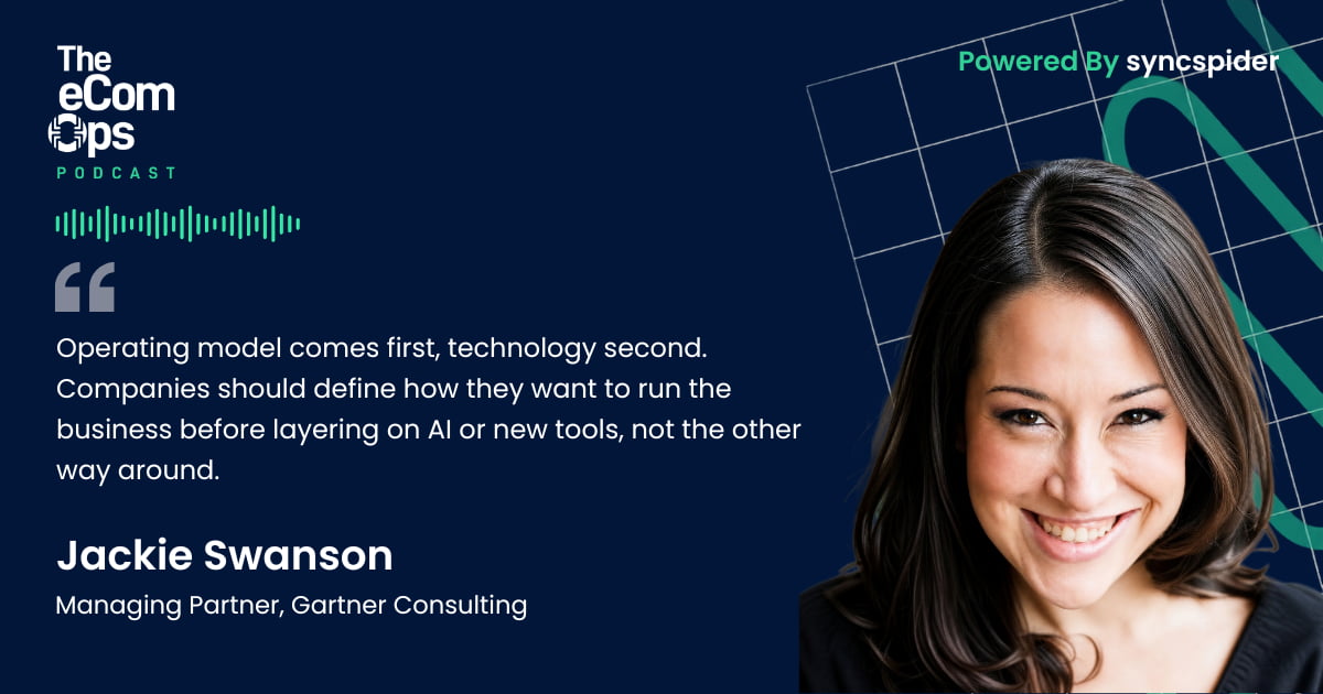 Jackie Swanson von Gartner sagt im „eCom Ops Podcast“, dass Betriebsmodelle Vorrang vor Technologie und KI haben müssen.