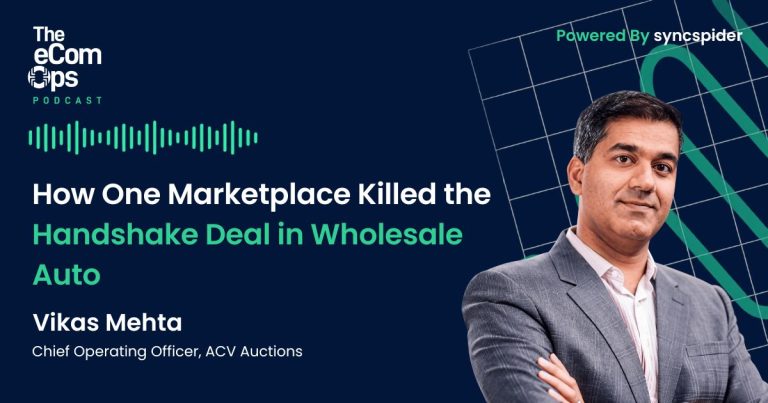 The eCom Ops Podcast featuring Vikas Mehta of ACV Auctions discussing the wholesale auto marketplace